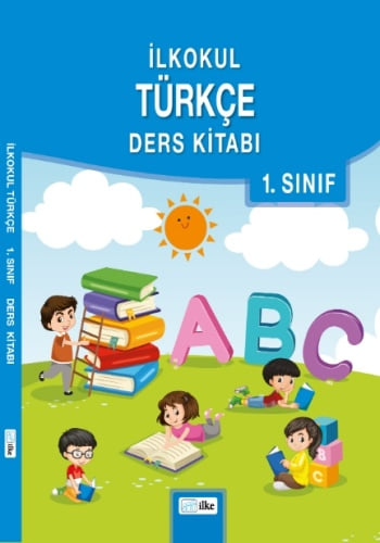 1. Sınıf Türkçe Ders Kitabı PDF indir 2024 2025 İlke Yayınları